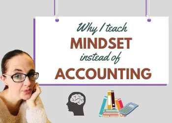Teach mindset instead of accounting Mindset instead of accounting